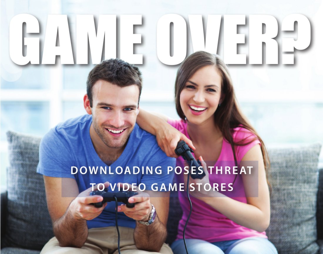 Game over? : Downloading poses threat to video game stores and Related  Collateral – Tiger Group